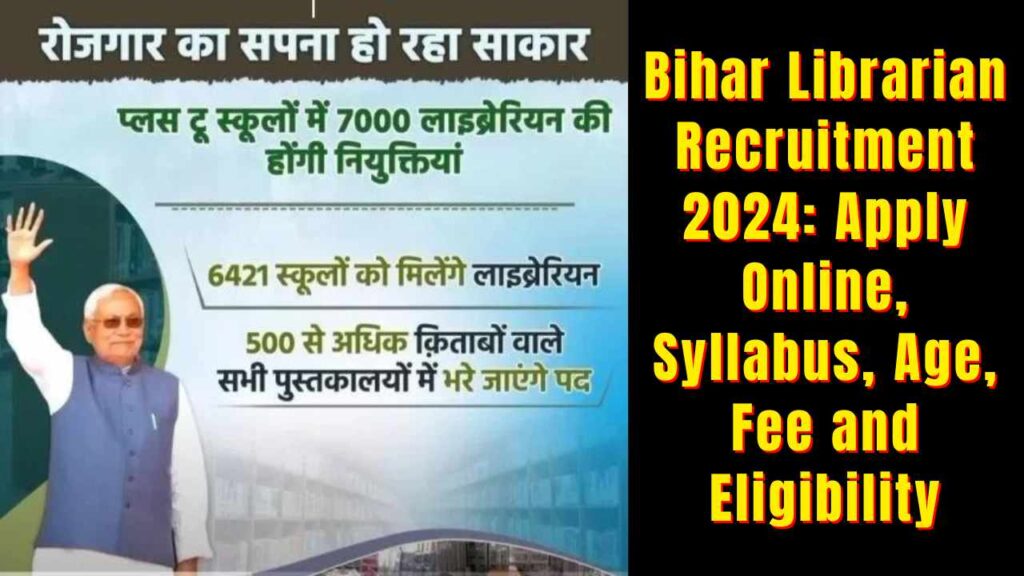 Bihar Librarian Recruitment 2024: Apply Online, Syllabus, Age, Fee and Eligibility